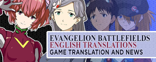 Twitter account and Google Drive translation folder for "Evangelion Battlefields"